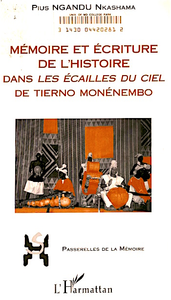 Pius Ngandu Nkashama. Mémoire et écriture de l'histoire dans les Ecailles du ciel de Tierno Monénembo Pius Ngandu Nkashama. Mémoire et écriture de l'histoire dans les Ecailles du ciel de Tierno Monénembo