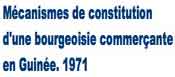 Mecanismes de constitution d'une bourgeoisie commercante