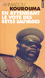 Ahmadou Kourouma. En attendant le vote des betes sauvages