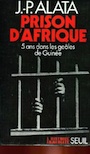Jean-Paul Alata, Prison d'Afrique