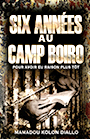Six annees au Camp Boiro Pour avoir eu raison, par Mamadou Kolon Diallo